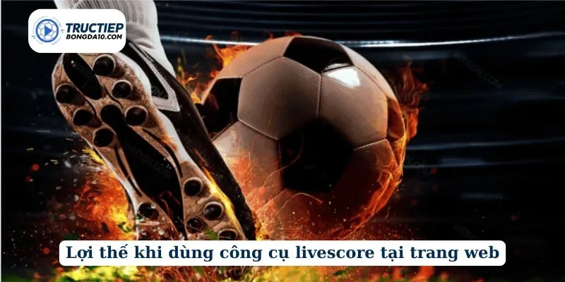 Lợi thế khi dùng công cụ tại trang web