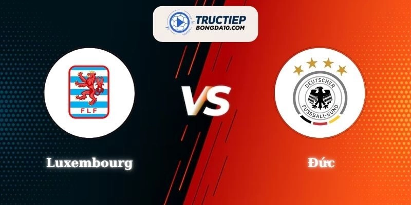 Soi Kèo Trận Đấu Luxembourg Vs Đức - 02h45 Ngày 15/11